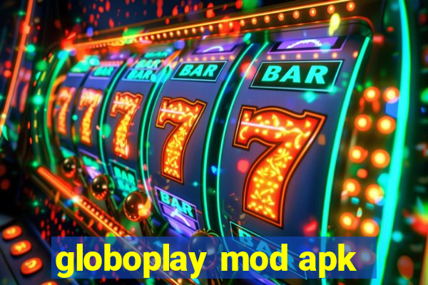 globoplay mod apk